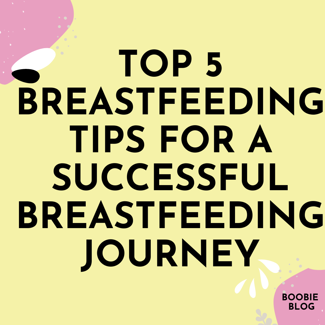 Top 5 Breastfeeding Tips for a Successful Breastfeeding Journey